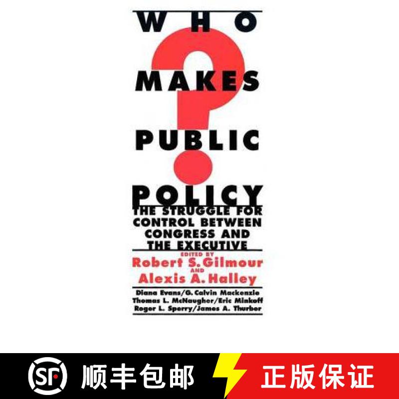 【3-4周达】Who Makes Public Policy?: The Struggle for Control Between Congress and the Executive [9781566430043]
