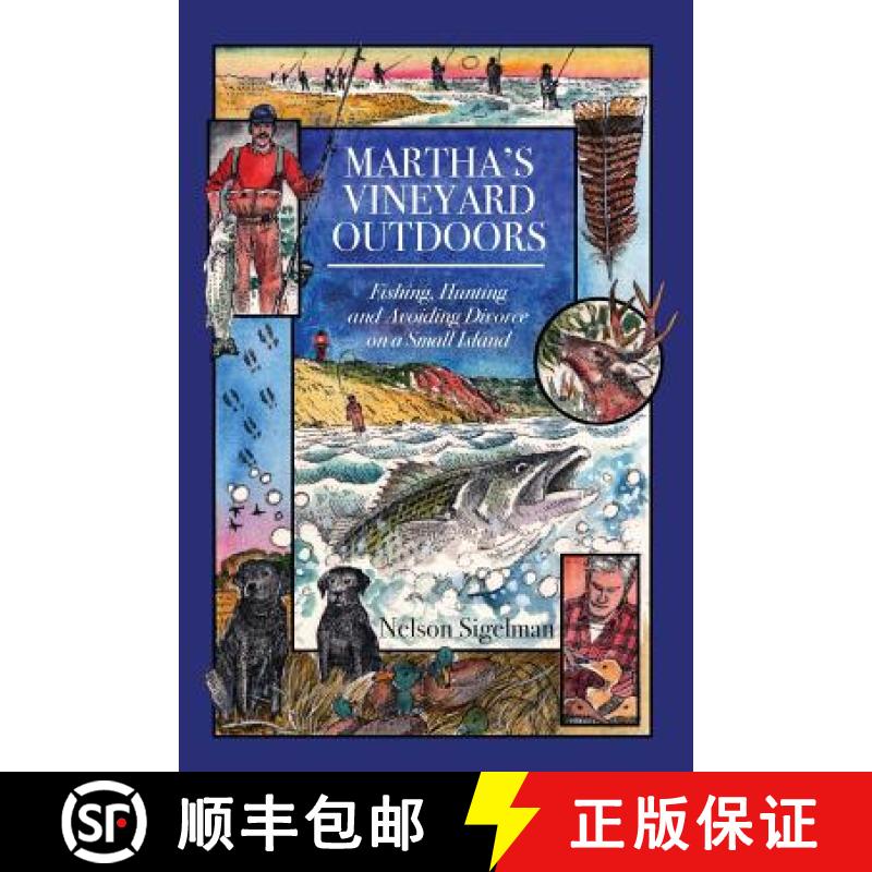预订 Martha's Vineyard Outdoors: Fishing, Hunting and Avoiding Divorce on a Small Island [9780692972304]