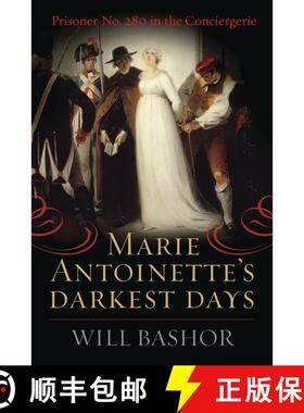【3-4周达】Marie Antoinette's Darkest Days : Prisoner No. 280 in the Conciergerie [9781538138908]