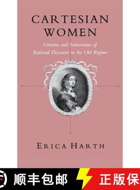 【3-4周达】Cartesian Women: Versions and Subversions of Rational Discourse in the Old Regime [9780801427152]