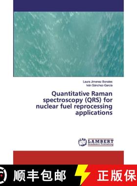 预订 Quantitative Raman spectroscopy (QRS) for nuclear fuel reprocessing applications [9783659910715]