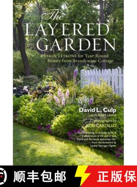 【3-4周达】The Layered Garden: Design Lessons for Year-Round Beauty from Brandywine Cottage [9781604692365]