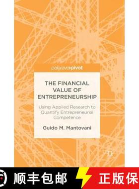【3-4周达】The Financial Value of Entrepreneurship : Using Applied Research to Quantify Entrepreneuri... [9781137391490]