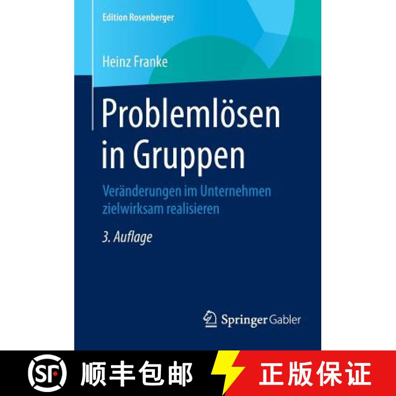 【3-4周达】Problemlösen in Gruppen : Veränderungen im Unternehmen zielwirksam realisieren [9783658078638]