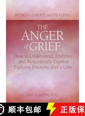 预订 The Anger of Grief: How to Understand, Embrace, and Restoratively Express Explosive Emotions Aft... [9781617223136]
