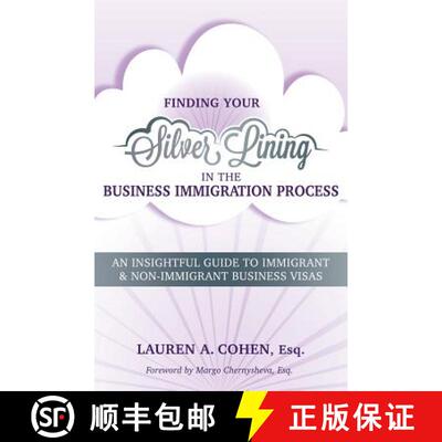 【3-4周达】Finding Your Silver Lining in the Business Immigration Process: An Insightful Guide to Imm... [9780692894132]