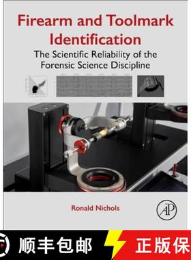 【3-4周达】Firearm and Toolmark Identification: The Scientific Reliability of the Forensic Science Di... [9780128132500]