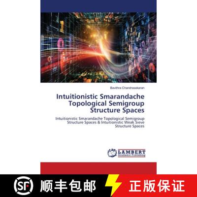 预订 Intuitionistic Smarandache Topological Semigroup Structure Spaces [9786206150312]