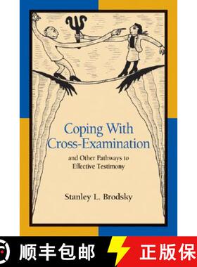 【3-4周达】Coping with Cross-Examination and Other Pathways to Effective Testimony [9781591470946]