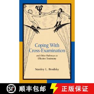 【3-4周达】Coping with Cross-Examination and Other Pathways to Effective Testimony [9781591470946]
