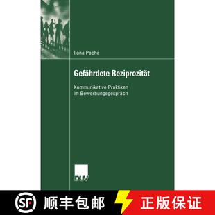 【3-4周达】Gefährdete Reziprozität : Kommunikative Praktiken im Bewerbungsgespräch [9783824445493]