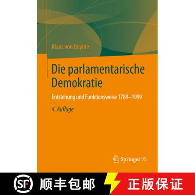 【3-4周达】Die parlamentarische Demokratie : Entstehung und Funktionsweise 1789-1999 (4., korrigierte... [9783658035167]