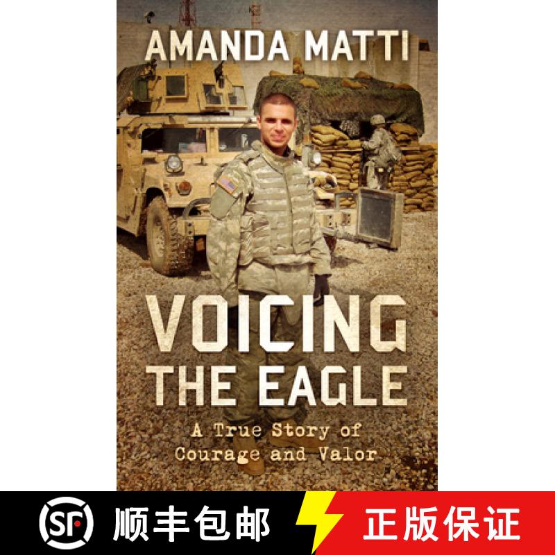 【3-4周达】Voicing the Eagle : A True Story of Courage and Valor [9781504085571]