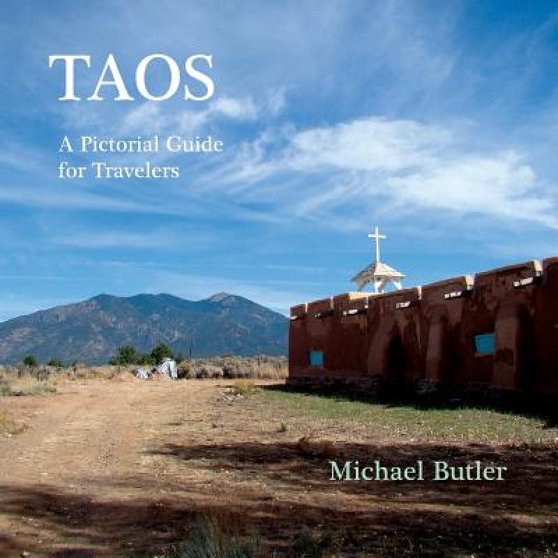 【4周达】Taos: A Pictorial Guide for Travelers [9781632932648] 书籍/杂志/报纸 旅游类原版书 原图主图