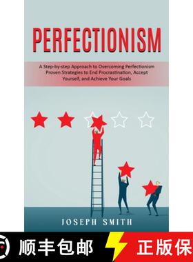 预订 Perfectionism: A Step-by-step Approach to Overcoming Perfectionism (Proven Strategies to End Pro... [9781738298655]