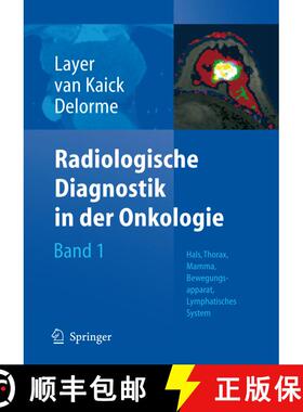 【3-4周达】Radiologische Diagnostik in der Onkologie : Band 1: Hals, Thorax, Mamma, Bewegungsapparat,... [9783540669913]