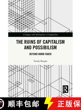 【3-4周达】The Ruins of Capitalism and Possibilism: Beyond Homo Faber [9781032606583]