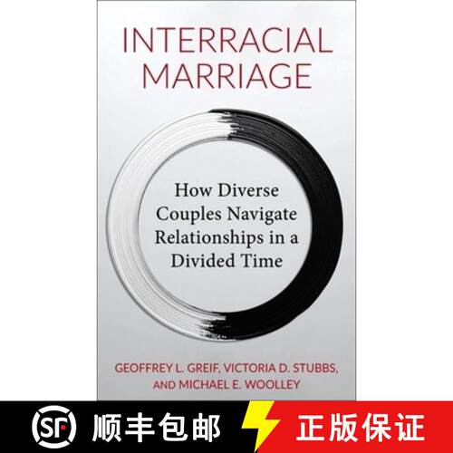 【3-4周达】Interracial Marriage – How Diverse Couples Navigate Relationships in a Divided Time [9780231218184]