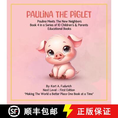 【3-4周达】Paulina The Piglet: Paulina Meets The New Neighbors: Book 4 [9781971950419]