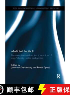 【3-4周达】Mediated Football: Representations and Audience Receptions of Race/Ethnicity, Nation and G... [9781138305410]