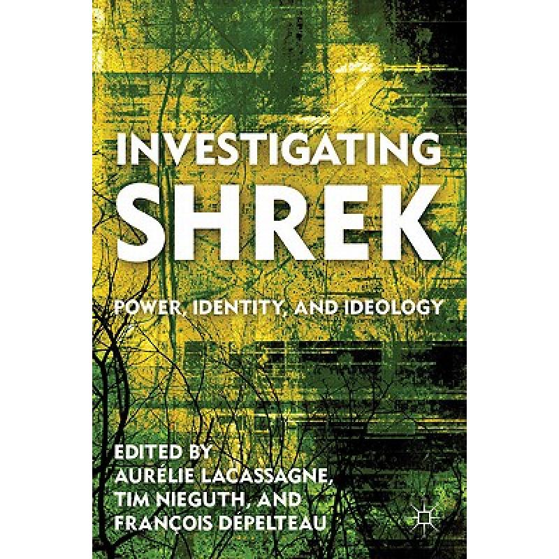 【4周达】Investigating Shrek: Power, Identity, and Ideology[9780230114159]