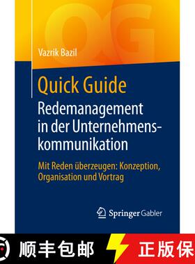 【3-4周达】Quick Guide Redemanagement in der Unternehmenskommunikation : Mit Reden überzeugen: Konze... [9783658234850]