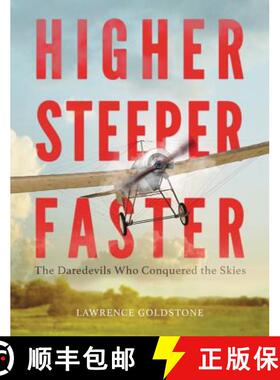 【3-4周达】Higher, Steeper, Faster: The Daredevils Who Conquered the Skies [9780316350235]