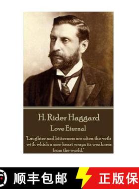 预订 H. Rider Haggard - Love Eternal: Laughter and bitterness are often the veils with which a sore h... [9781785438400]