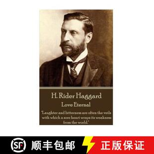【3-4周达】H. Rider Haggard - Love Eternal: Laughter and bitterness are often the veils with which a ... [9781785438400]