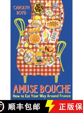 【3-4周达】Amuse Bouche : How to Eat Your Way Around France: A Times Best Food and Drink Book 2024 [9781800810396]