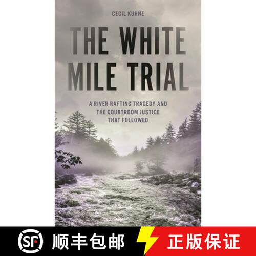 【3-4周达】精装 The White Mile Trial: A River Rafting Tragedy and the Courtroom Justice That Followed [9798881802011]