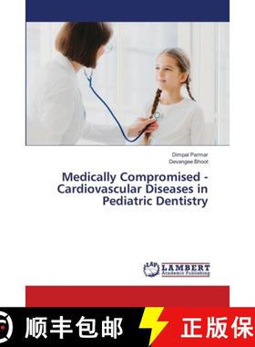 【3-4周达】Medically Compromised - Cardiovascular Diseases in Pediatric Dentistry [9786207484522]