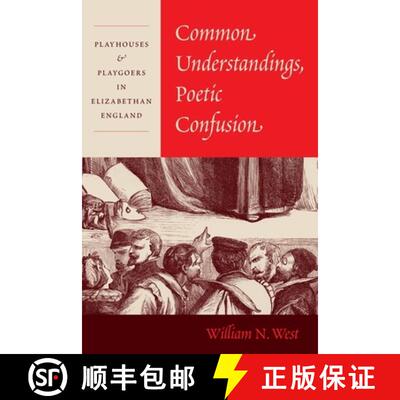 【3-4周达】精装 Common Understandings, Poetic Confusion – Playhouses and Playgoers in Elizabethan En... [9780226808840]