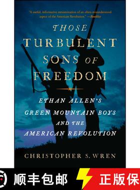 【3-4周达】Those Turbulent Sons of Freedom: Ethan Allen's Green Mountain Boys and the American Revolu... [9781416599562]