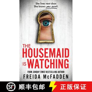 现货 女仆的凝视 The Housemaid Is Watching: From the Sunday Times Bestselling Author of the Housemaid [9781464223310]
