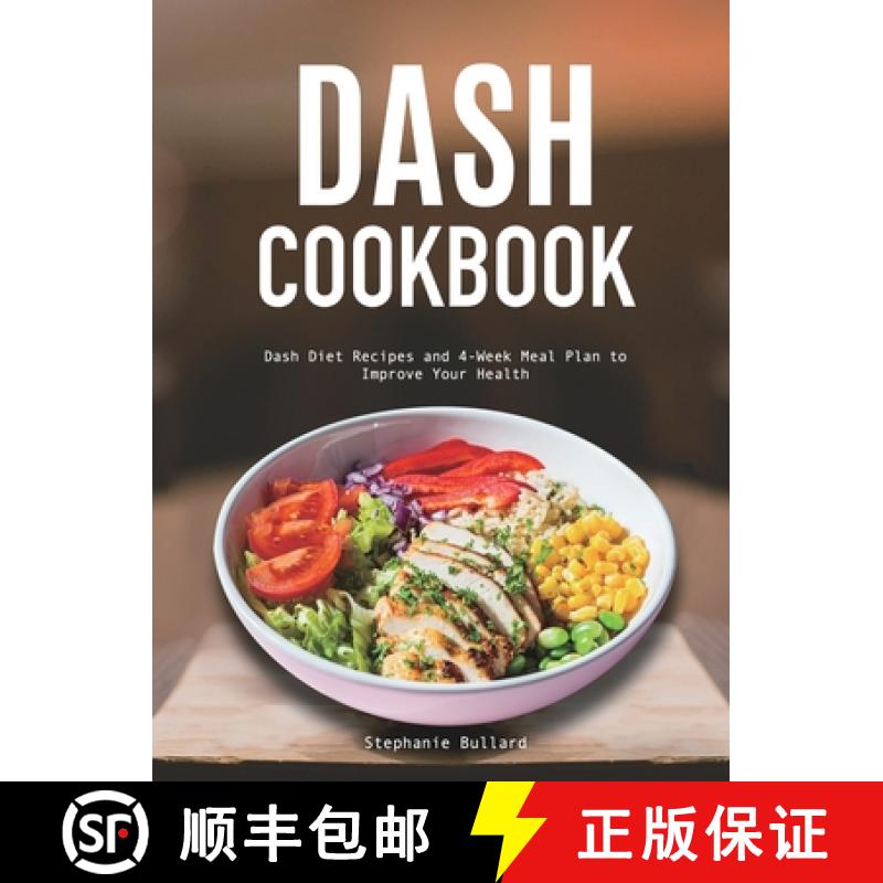 【2-3周达】Dash Cookbook: Dash Diet Recipes and 4-Week Meal Plan to Improve Your Health [9781801217118]