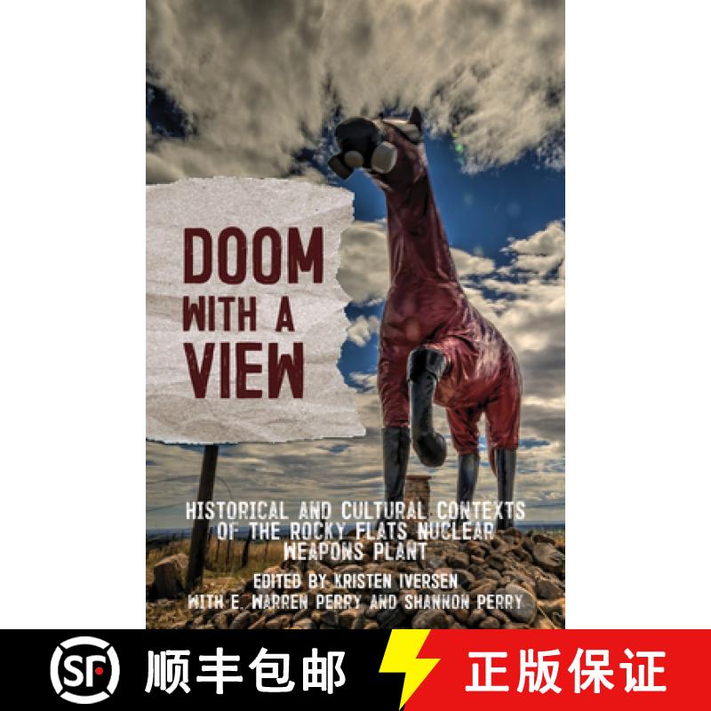 预订 Doom with a View: Historical and Cultural Contexts of the Rocky Flats Nuclear Weapons Plant [9781682752548]