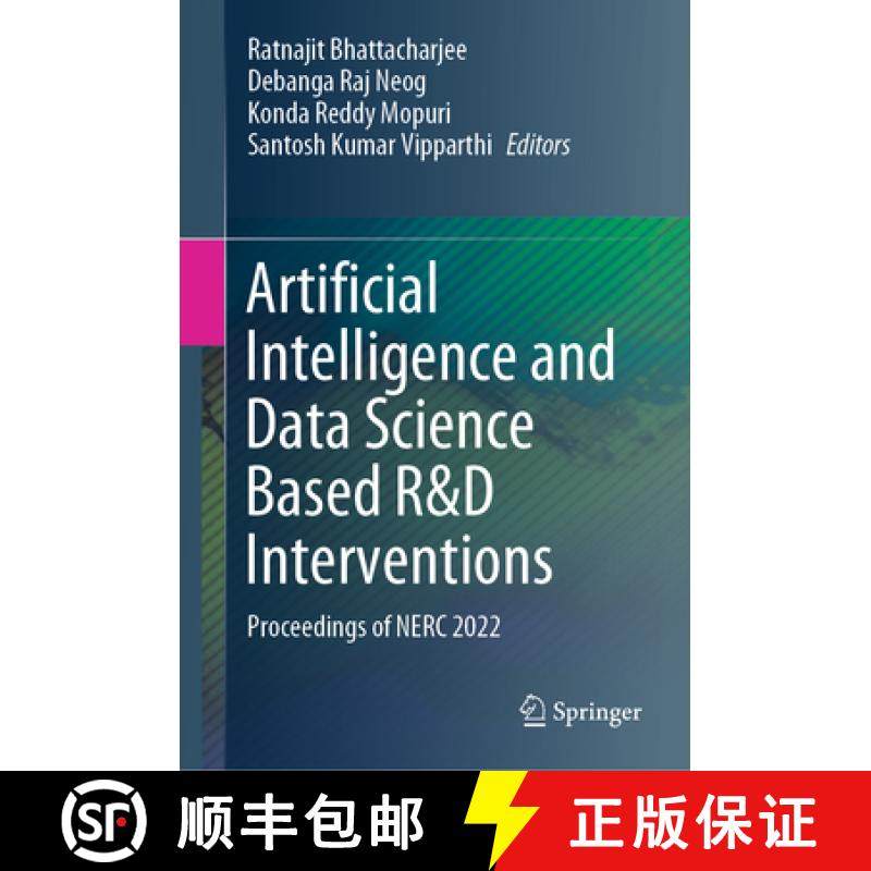 【3-4周达】Artificial Intelligence and Data Science Based R&d Interventions: Proceedings of Nerc 2022 [9789819926084]