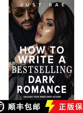 【3-4周达】How to Write a Bestselling Dark Romance: Unleash Your Inner Dark Author [9798349341700]