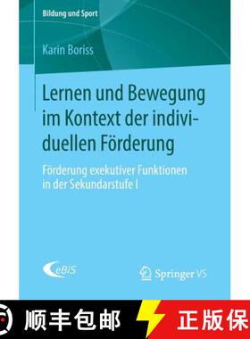 【3-4周达】Lernen und Bewegung im Kontext der individuellen Foerderung: Foerderung exekutiver Funktio... [9783658113711]