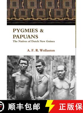 【3-4周达】PYGMIES  &  PAPUANS  The Natives of Dutch New Guinea [9781365753749]
