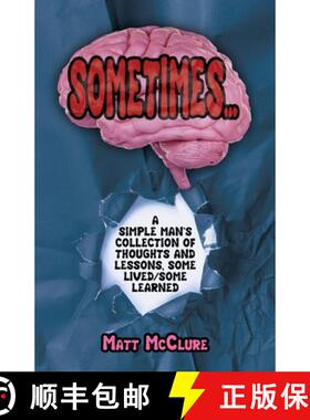 【3-4周达】Sometimes...,: A Simple Man's Collection of Thoughts and Lessons, Some Lived/Some Learned [9798822964402]