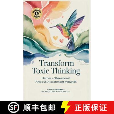 【3-4周达】Transform Toxic Thinking: Harness Obsessional Anxious Attachment Wounds, Gain Mastery Over... [9798950656118]