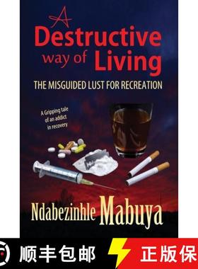 预订 A Destructive Way of Living: The Misguided Lust for Recreation [9781990985133]