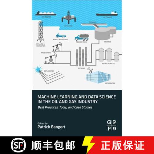 【3-4周达】Machine Learning and Data Science in the Oil and Gas Industry: Best Practices, Tools, and ... [9780128207147]