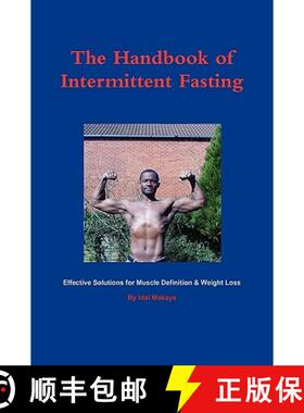【3-4周达】The Handbook of Intermittent Fasting - Effective Solutions for Weight Loss & Muscle Defini... [9781445204543]