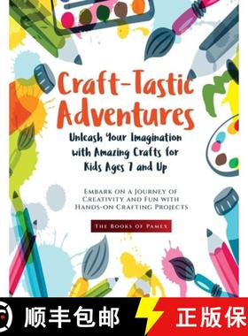 【3-4周达】Craft-Tastic Adventures: Embark on a Journey of Creativity and Fun with Hands-on Crafting ... [9781803622910]