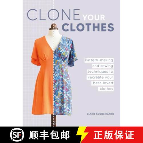 【3-4周达】Clone Your Clothes : Pattern-making and sewing techniques to recreate your best-loved clothes [9781446312759]