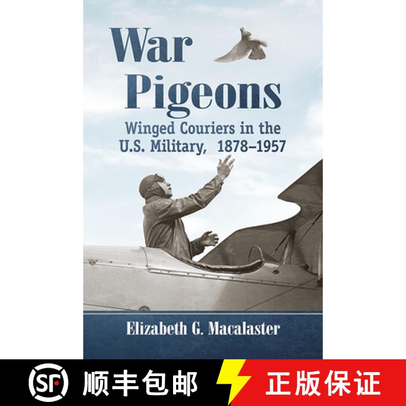【2-3周达】War Pigeons : Winged Couriers in the U.S. Military, 1878-1957 [9781476680804]