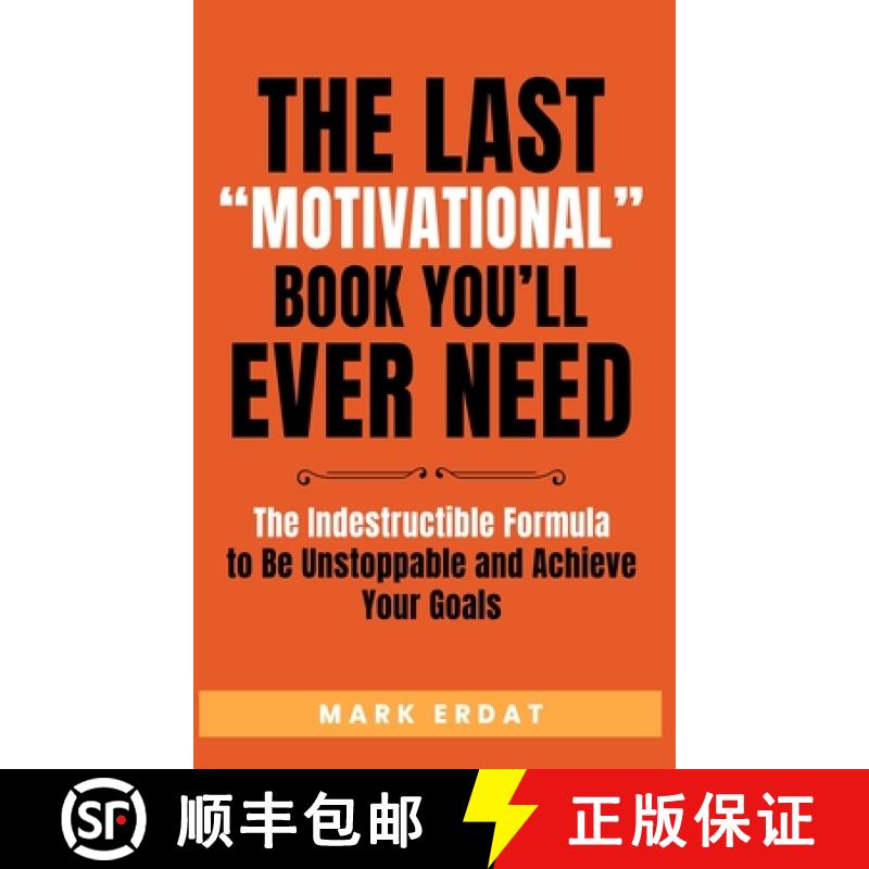 【3-4周达】The Last Motivational Book You'll Ever Need: The Indestructible Formula to Be Unstoppable ... [9781800950498]